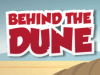 Behind the Dune