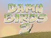 Damn Birds 2